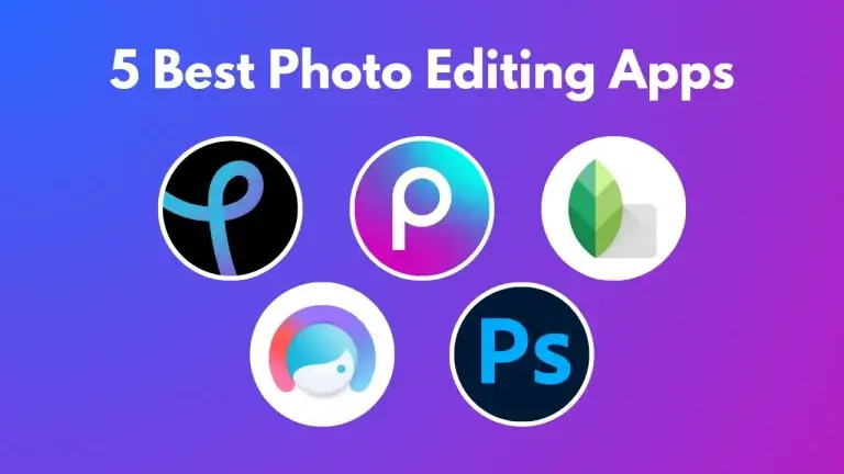 Everyone must have these 5 best photo editing apps